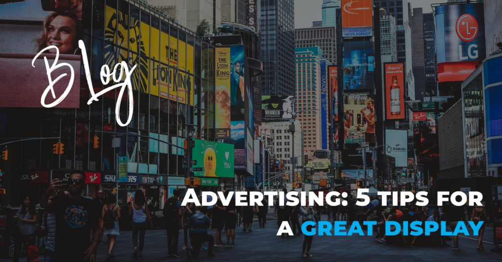 Advertising: 5 tips for a great display | Maxmedia